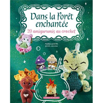 Dans la forêt enchantée - 20 amigurumis